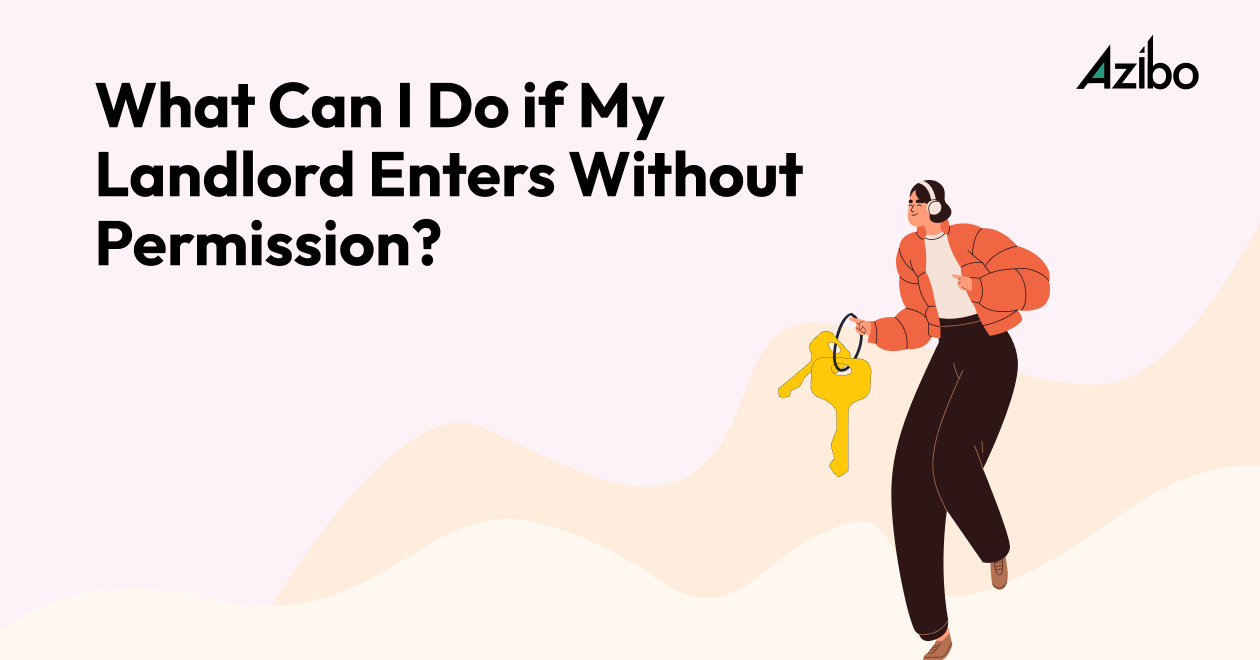 Unwanted Entry What Can I Do if My Landlord Enters Without Permission